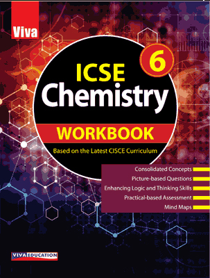 ICSE Chemistry Workbook - 6